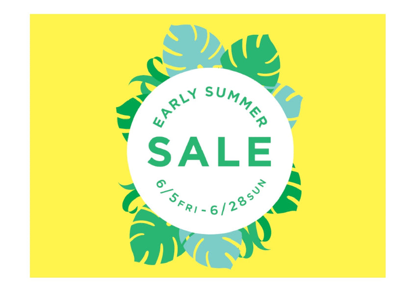 EARLY SUMMER SALE　スタート